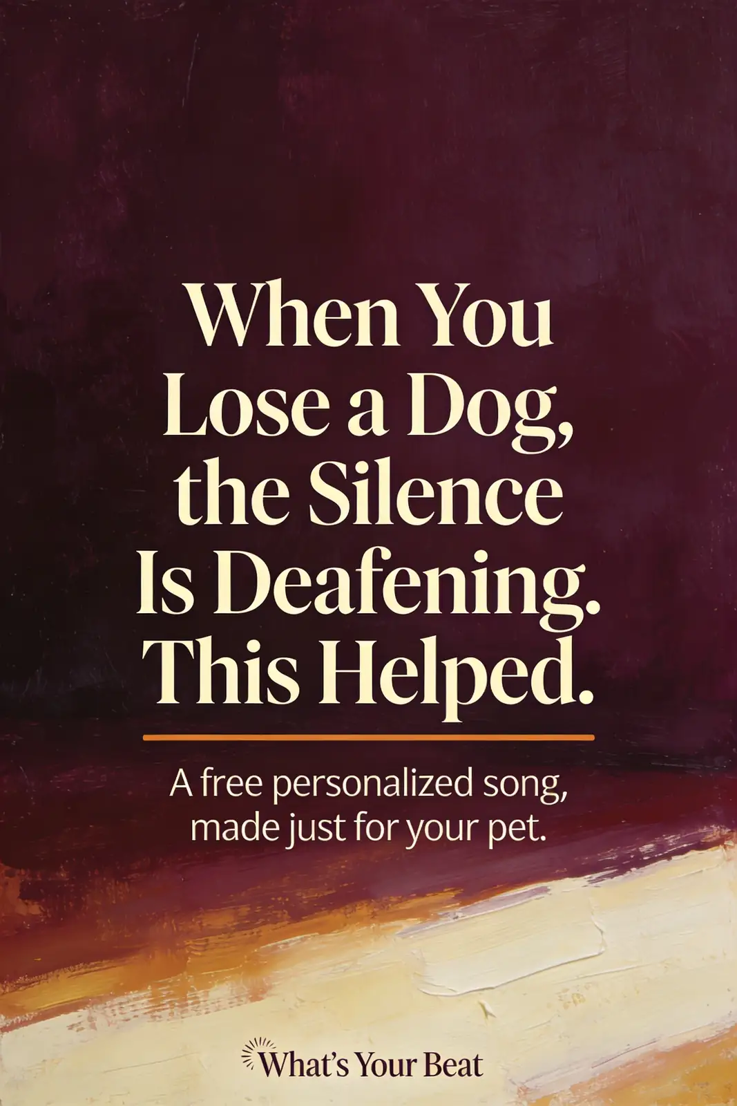 Pinterest pin — When You Lose a Dog: free personalized pet memorial song — What's Your Beat