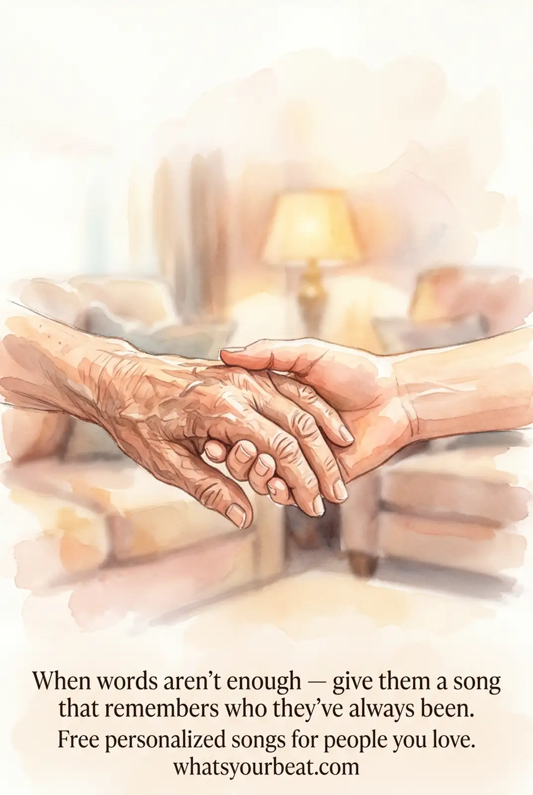 Two hands held together in a warm quiet room — a meaningful gift for someone with dementia, free personalized songs at whatsyourbeat.com